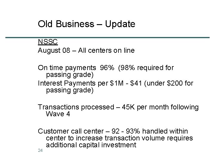 Old Business – Update NSSC August 08 – All centers on line On time