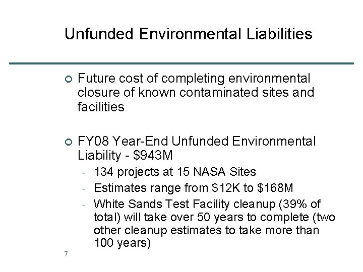 Unfunded Environmental Liabilities ¢ Future cost of completing environmental closure of known contaminated sites