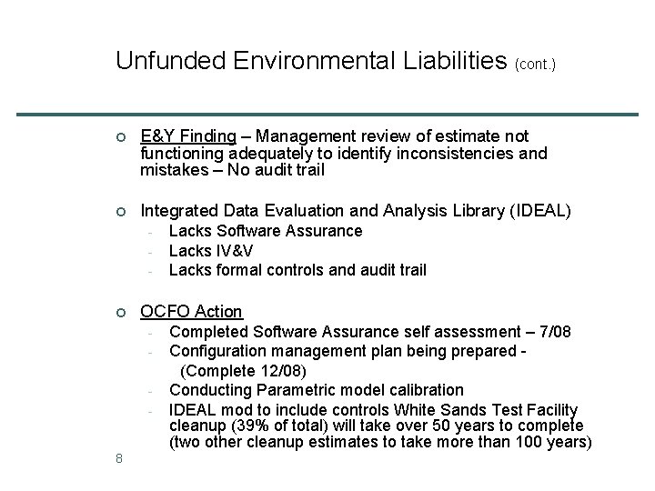 Unfunded Environmental Liabilities (cont. ) ¢ E&Y Finding – Management review of estimate not