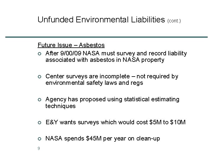 Unfunded Environmental Liabilities (cont. ) Future Issue – Asbestos ¢ After 9/00/09 NASA must