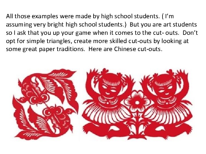 All those examples were made by high school students. ( I’m assuming very bright