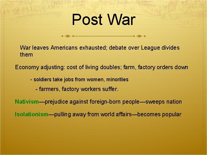 Post War leaves Americans exhausted; debate over League divides them Economy adjusting: cost of Post War leaves Americans exhausted; debate over League divides them Economy adjusting: cost of