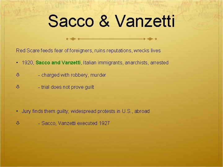Sacco & Vanzetti Red Scare feeds fear of foreigners, ruins reputations, wrecks lives • Sacco & Vanzetti Red Scare feeds fear of foreigners, ruins reputations, wrecks lives •
