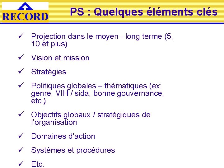 PS : Quelques éléments clés ü Projection dans le moyen - long terme (5,