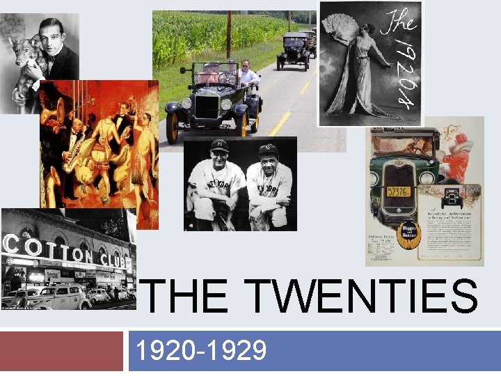 THE TWENTIES 1920 -1929 