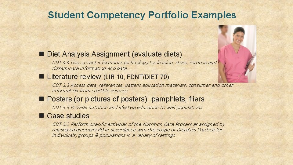 Student Competency Portfolio Examples n Diet Analysis Assignment (evaluate diets) CDT 4. 4 Use