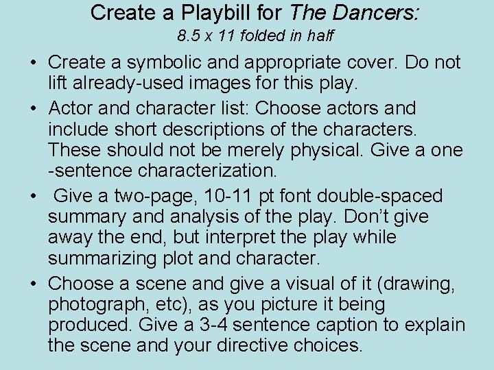 Create a Playbill for The Dancers: 8. 5 x 11 folded in half •
