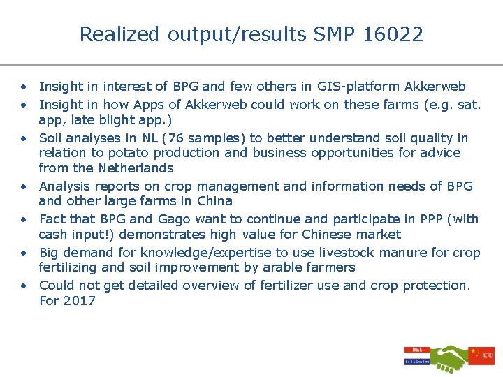 Realized output/results SMP 16022 • Insight in interest of BPG and few others in