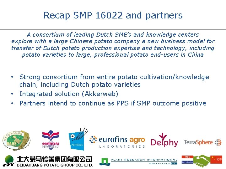 Recap SMP 16022 and partners A consortium of leading Dutch SME’s and knowledge centers