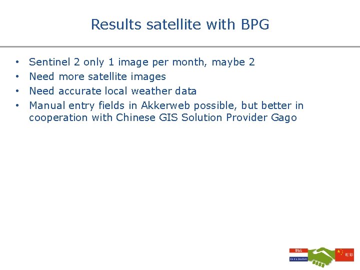 Results satellite with BPG • • Sentinel 2 only 1 image per month, maybe