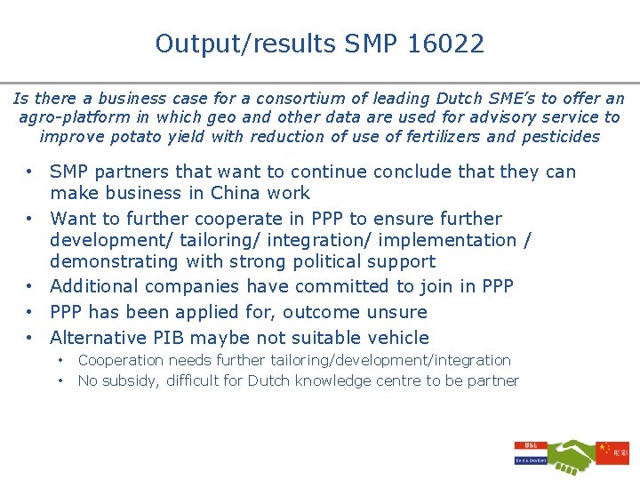 Output/results SMP 16022 Is there a business case for a consortium of leading Dutch