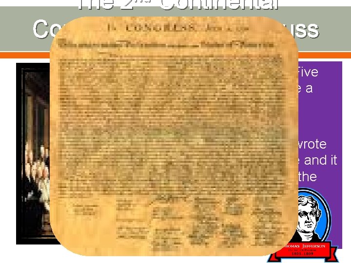 nd 2 The Continental Congress meets to discuss matters The Committee of Five was