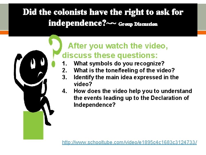 Did the colonists have the right to ask for independence? ~~ Group Discussion ?