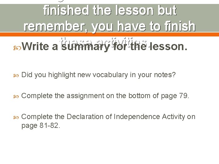 finished the lesson but remember, you have to finish activities… Write a these summary
