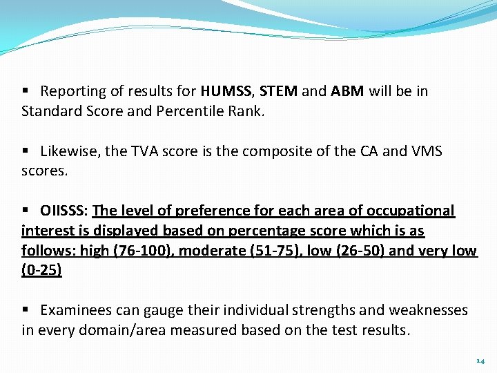 § Reporting of results for HUMSS, STEM and ABM will be in Standard Score