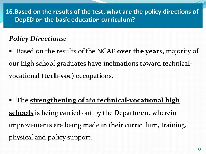 16. Based on the results of the test, what are the policy directions of