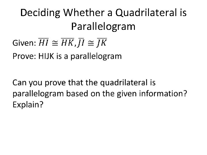 Deciding Whether a Quadrilateral is Parallelogram • 