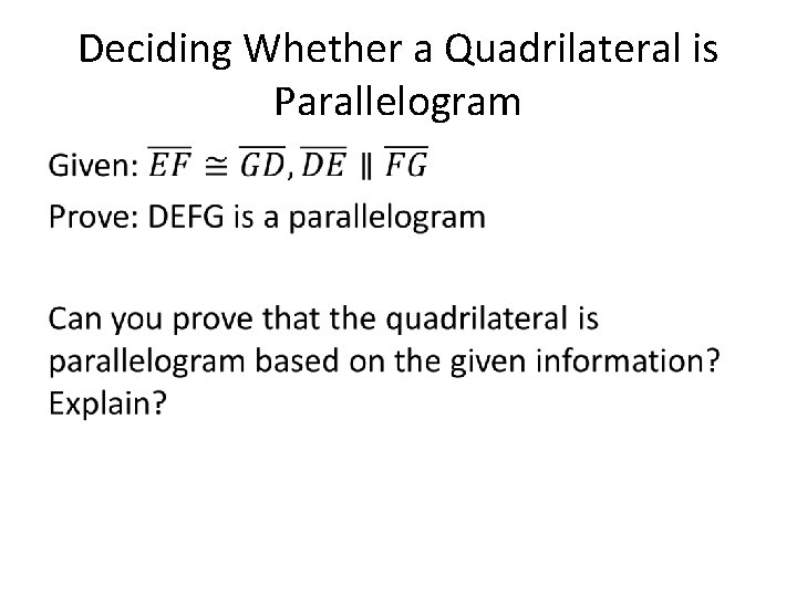 Deciding Whether a Quadrilateral is Parallelogram • 