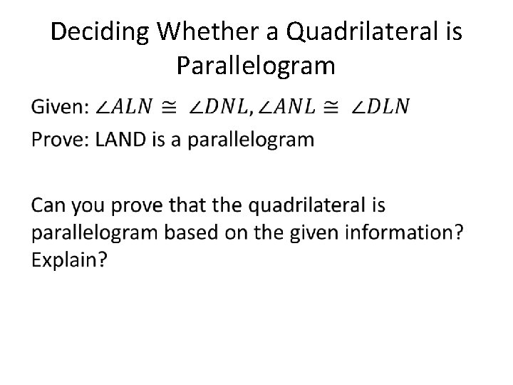 Deciding Whether a Quadrilateral is Parallelogram • 