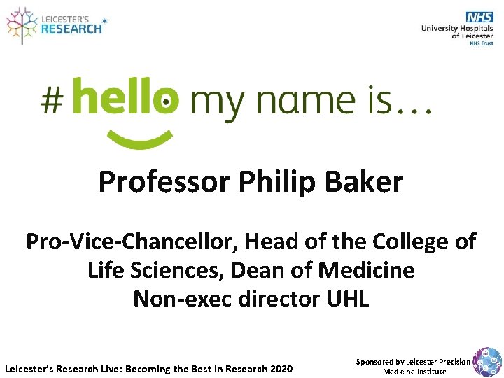 Professor Philip Baker Pro-Vice-Chancellor, Head of the College of Life Sciences, Dean of Medicine