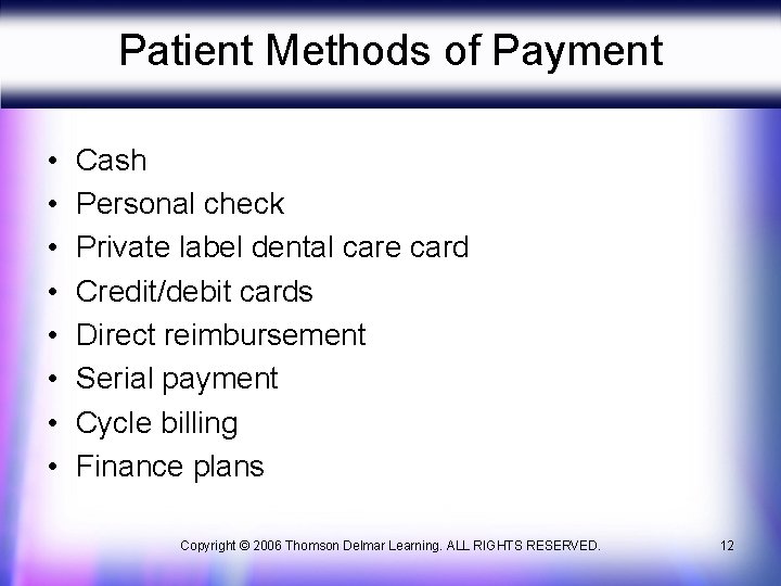 Patient Methods of Payment • • Cash Personal check Private label dental care card