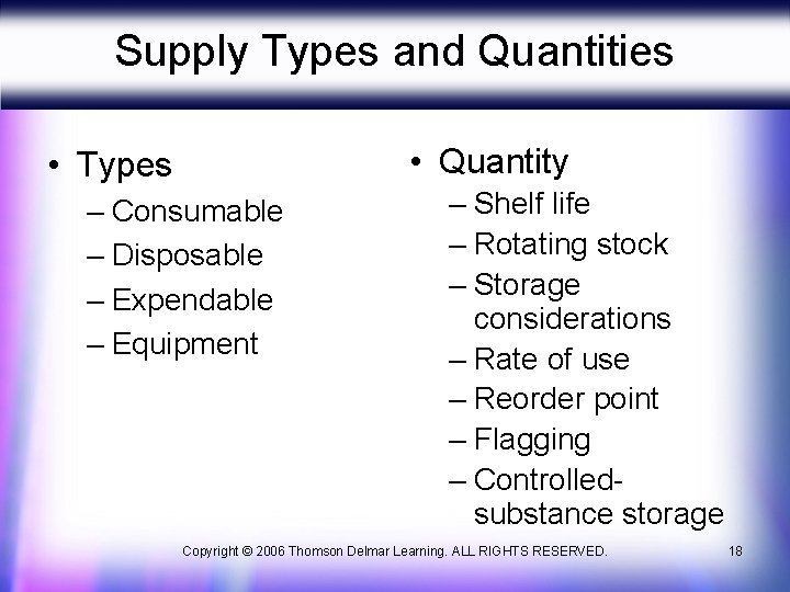Supply Types and Quantities • Quantity • Types – Consumable – Disposable – Expendable
