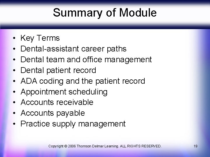 Summary of Module • • • Key Terms Dental-assistant career paths Dental team and