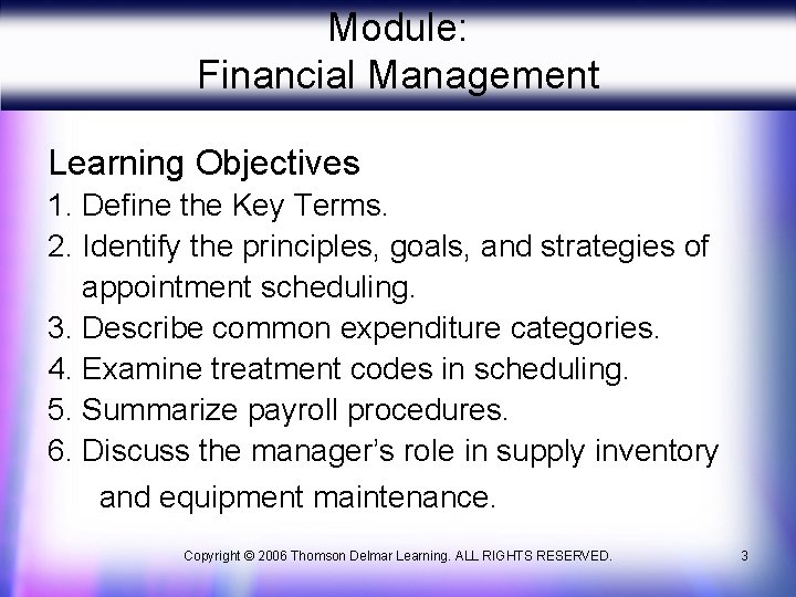 Module: Financial Management Learning Objectives 1. Define the Key Terms. 2. Identify the principles,