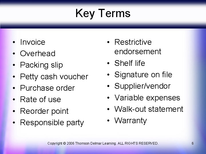 Key Terms • • Invoice Overhead Packing slip Petty cash voucher Purchase order Rate
