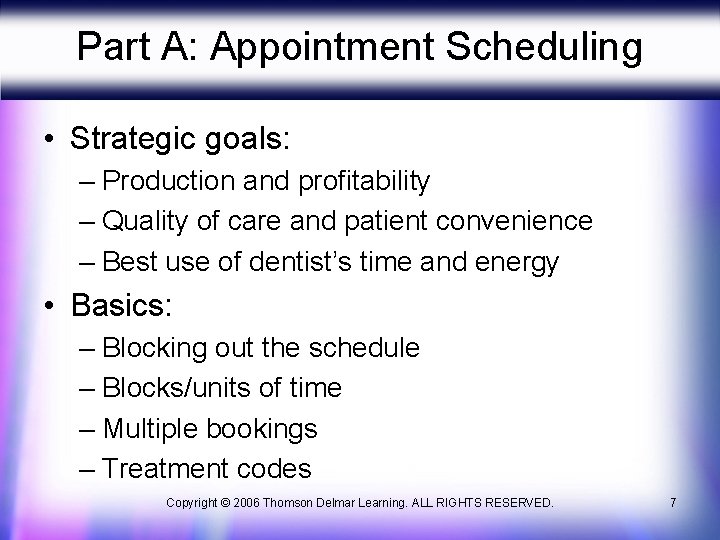 Part A: Appointment Scheduling • Strategic goals: – Production and profitability – Quality of