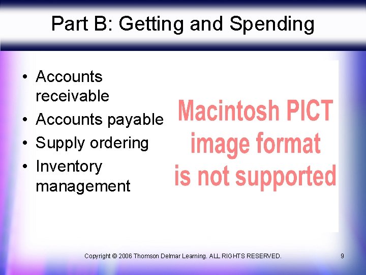 Part B: Getting and Spending • Accounts receivable • Accounts payable • Supply ordering