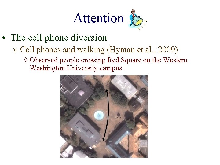 Attention • The cell phone diversion » Cell phones and walking (Hyman et al.