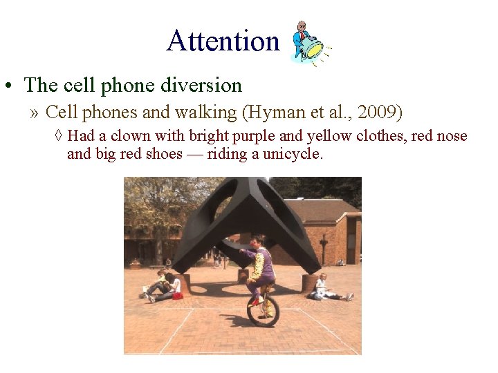 Attention • The cell phone diversion » Cell phones and walking (Hyman et al.