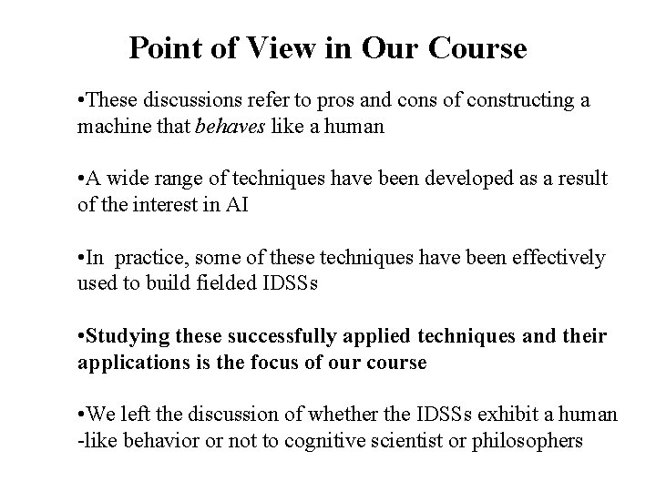 Point of View in Our Course • These discussions refer to pros and cons