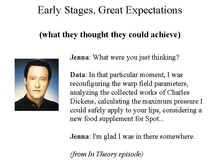 Early Stages, Great Expectations (what they thought they could achieve) Jenna: What were you