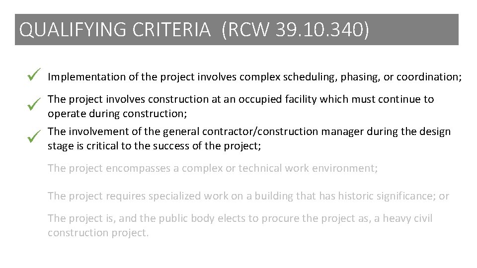 QUALIFYING CRITERIA (RCW 39. 10. 340) Implementation of the project involves complex scheduling, phasing,