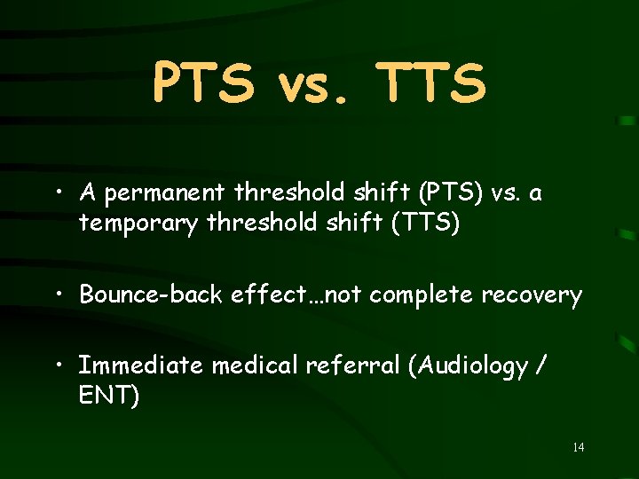 PTS vs. TTS • A permanent threshold shift (PTS) vs. a temporary threshold shift