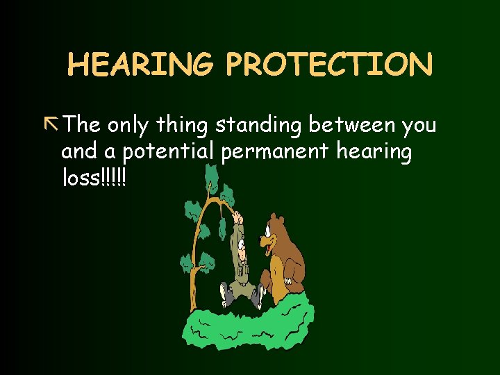 HEARING PROTECTION ã The only thing standing between you and a potential permanent hearing