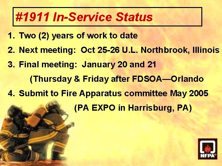 #1911 In-Service Status 1. Two (2) years of work to date 2. Next meeting: