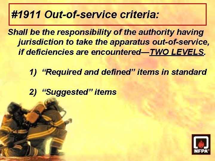 #1911 Out-of-service criteria: Shall be the responsibility of the authority having jurisdiction to take