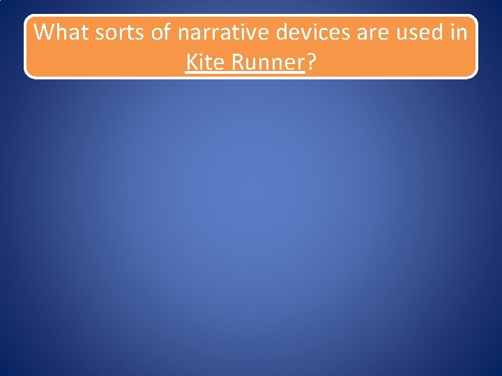 What sorts of narrative devices are used in Kite Runner? 