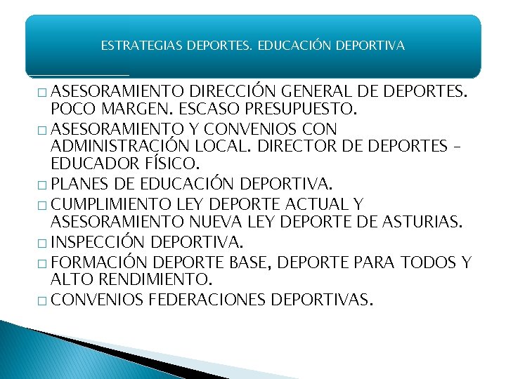 ESTRATEGIAS DEPORTES. EDUCACIÓN DEPORTIVA � ASESORAMIENTO DIRECCIÓN GENERAL DE DEPORTES. POCO MARGEN. ESCASO PRESUPUESTO.