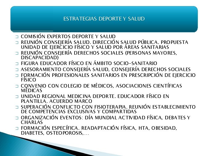 ESTRATEGIAS DEPORTE Y SALUD � � � COMISIÓN EXPERTOS DEPORTE Y SALUD REUNIÓN CONSEJERÍA