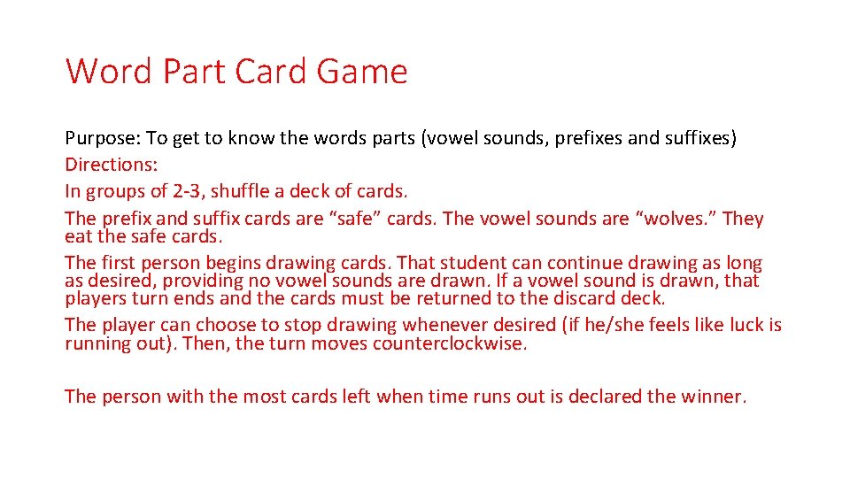 Word Part Card Game Purpose: To get to know the words parts (vowel sounds,