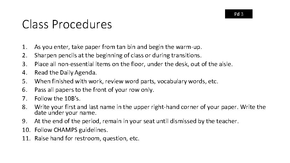 Class Procedures 1. 2. 3. 4. 5. 6. 7. 8. Pd 3 As you
