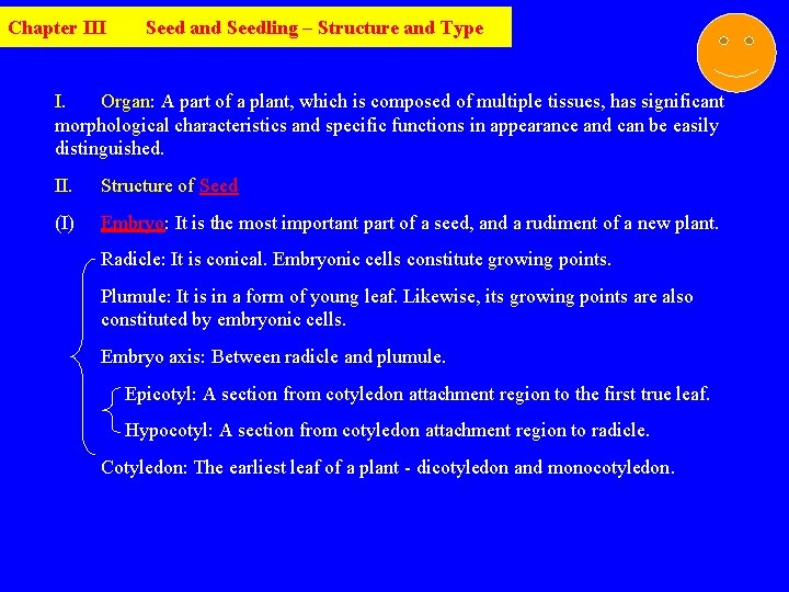 Chapter III Seed and Seedling – Structure and Type I. Organ: A part of