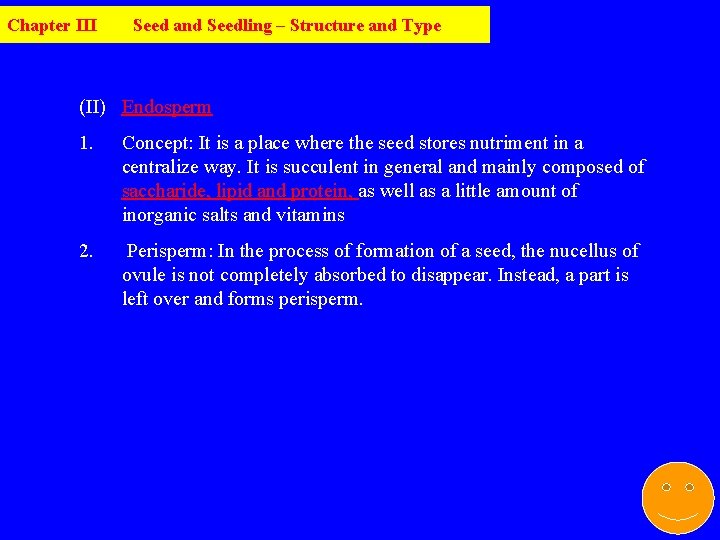 Chapter III Seed and Seedling – Structure and Type (II) Endosperm 1. Concept: It