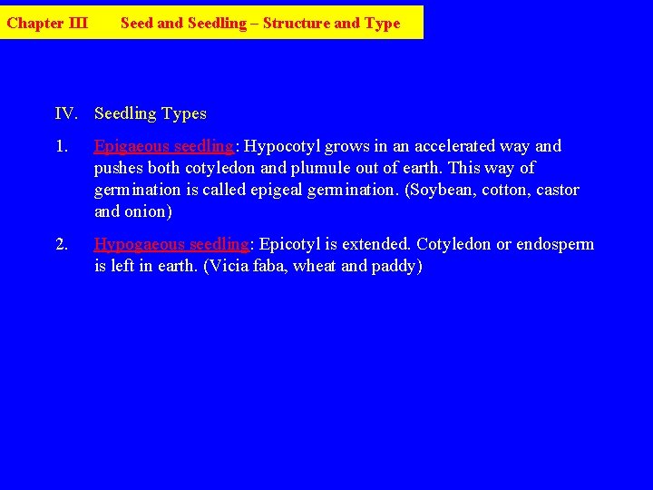 Chapter III Seed and Seedling – Structure and Type IV. Seedling Types 1. Epigaeous