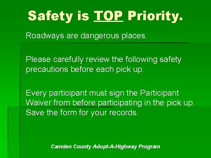 Safety is TOP Priority. Roadways are dangerous places. Please carefully review the following safety