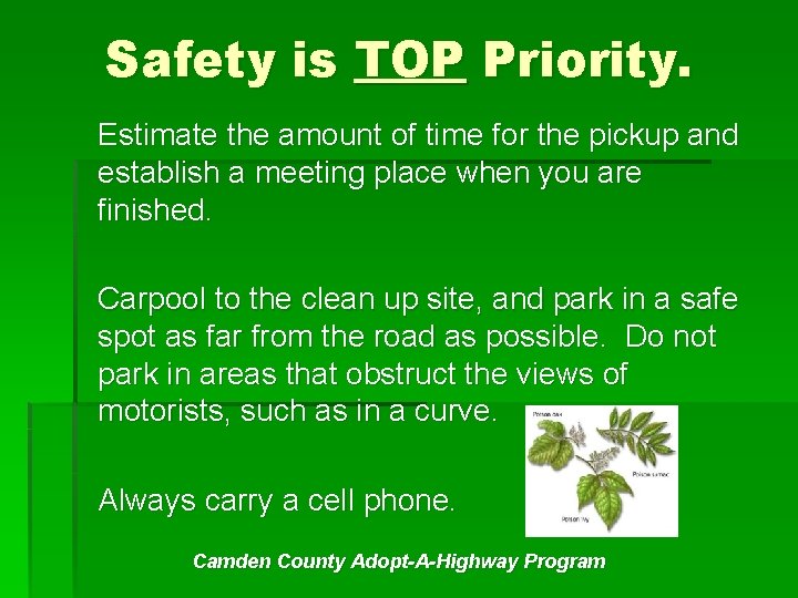 Safety is TOP Priority. Estimate the amount of time for the pickup and establish